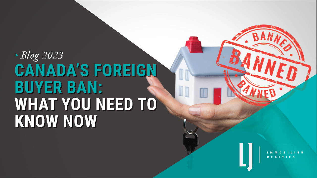Canada’s Foreign Buyer Ban: What you Need to Know Now